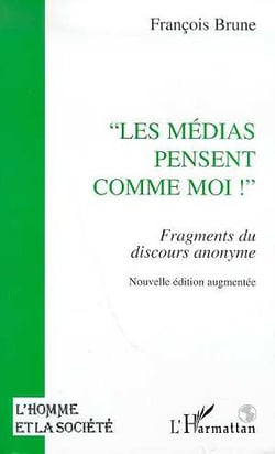 Les médias pensent comme moi : Fragments du discours anonyme