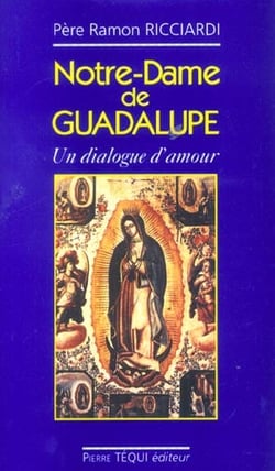 Notre Dame de Guadalupe - Un dialogue d'amour