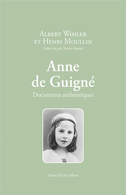 Anne de Guigné : Documents authentiques