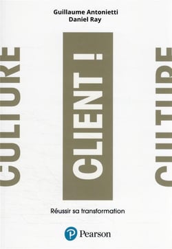 Culture client ! changer l'ADN de son entreprise