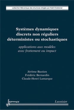 Systèmes dynamiques discrets non réguliers déterministes ou stochastiques : applications aux modèles avec frottement ou impact : Applications aux modèles avec frottement ou impact