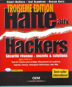 Halte aux hackers - securite reseaux screts et solutions (4e edition)