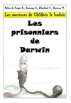 Les aventures de Childéric le lombric t.1 - les prisonniers de Darwin