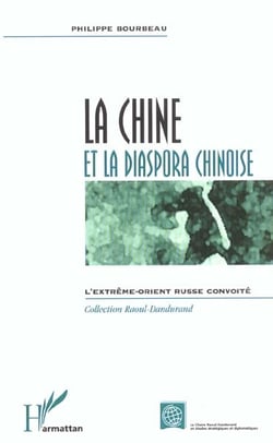 LA CHINE ET LA DIASPORA CHINOISE : L'Extrême-Orient russe convoité