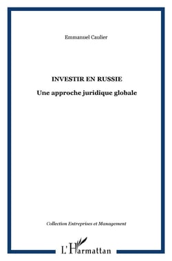 INVESTIR EN RUSSIE : Une approche juridique globale