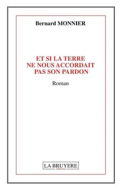 Et si la terre ne nous accordait pas son pardon