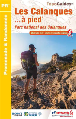 Les calanques... à pied : parc national des Calanques