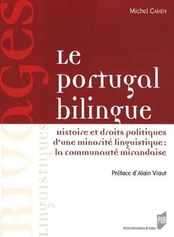 Le Portugal bilingue - histoire et droits politiques d'une minorité linguistique : la communauté mirandaise
