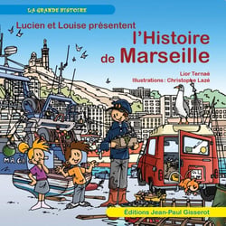 Lucien et Louise présentent l'histoire de Marseille