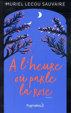 A L'Heure Ou Parle La Rose