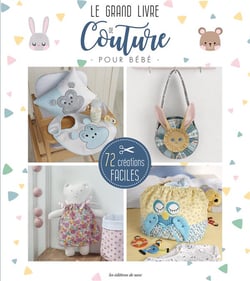 Le grand livre de couture pour bébé - 72 créations faciles