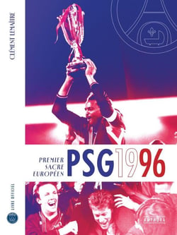 PSG 1996 : Premier sacre européen - Livre officiel
