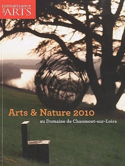 Connaissance des arts Hors-Série : arts & nature 2010 au domaine de Chaumont-sur-Loire