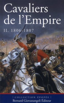 Cavaliers de l'Empire Tome 2 - de 1806 à 1807