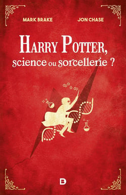 Harry Potter, science ou sorcellerie ? - petit traité à l'usage des moldus