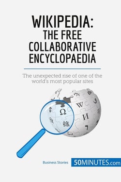 Wikipedia, The Free Collaborative Encyclopaedia : The unexpected rise of one of the worldÂ¿s most popular sites
