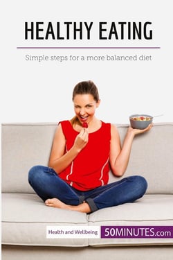 Healthy eating : simple steps for a more balanced diet