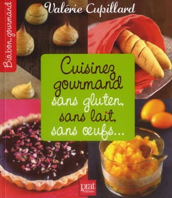 Cuisinez gourmand sans gluten, sans lait, sans oeufs...