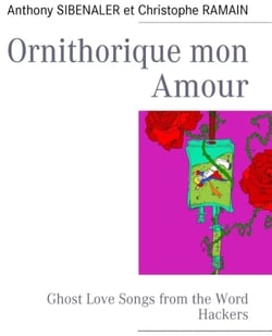Ornithorique mon amour : ghost love songs from the word hackers