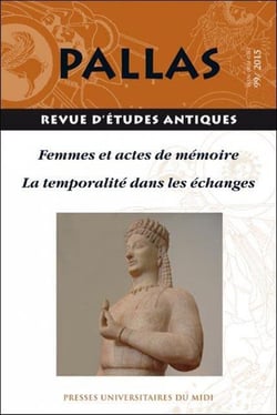 Revue Pallas Tome 99 : femmes et actes de mémoire? la temporalité dans les échanges
