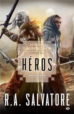 Les Royaumes Oubliés - retour à Gauntlgrym Tome 3 : héros