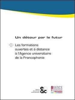 Un detour par le futur - les formations ouvertes et a distance a l agence universitaire de la franco