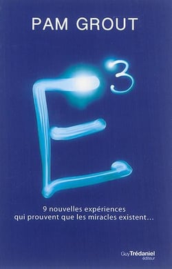 E3 - 9 nouvelles expériences toutes simples qui prouvent que les miracles existent