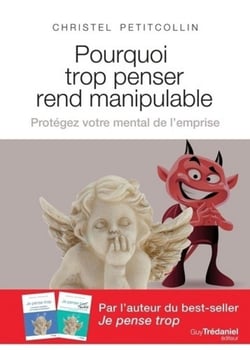 Pourquoi trop penser rend manipulable - protégez votre mental de l'emprise