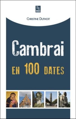 Cambrai en 100 dates