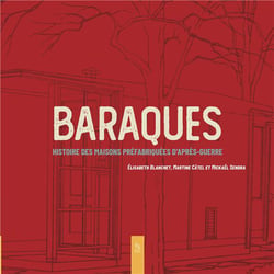 Baraques - histoire des maison préfabriqués d'après-guerre