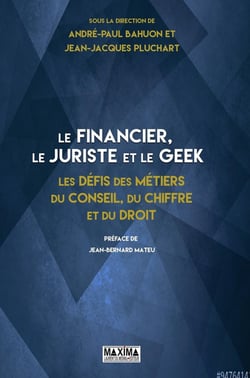 Le financier, le juriste et le geek - les défis des métiers du conseil, du chiffre et du droit