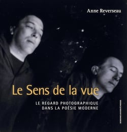 Le sens de la vue - le regard photographique dans la poésie moderniste