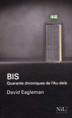 Bis - quarante chroniques de l'Au-delà