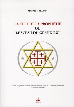 La clef de la prophétie ou le sceau du grand roi