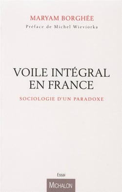 Voile intégral et ses paradoxes - sociologie d'une figure trouble