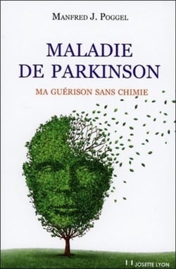 Maladie de Parkinson - ma guérison sans chimie