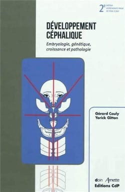 Développement céphalique : embryologie, génétique, croissance et pathologie (2e édition)