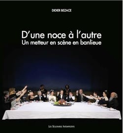 D'une noce à l'autre - un metteur en scène en banlieue