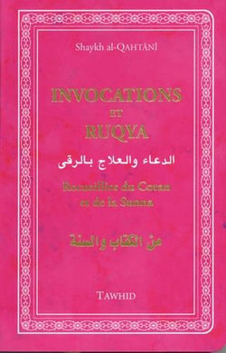 Invocations et Ruqya - recueillies du Coran et de la Sunna