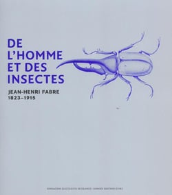 De l'homme et des insectes.jean-henri fabre (1823-1915)