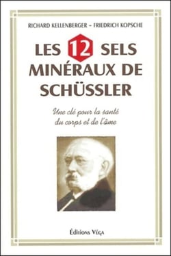 Les 12 sels mineraux de Schüssler - Une clé pour la santé du corps et de l'âme