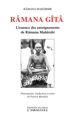 Râmana Gîtâ : l'essence des enseignements de Râmana Mahârshi