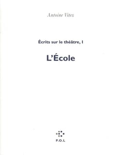 Écrits sur le théâtre t.1 - l'école