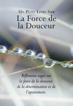 La force de la douceur
