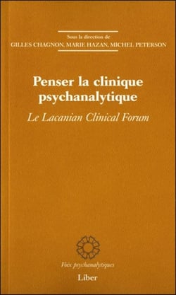 Penser la clinique psychanalytique : le Lacanian clinical forum