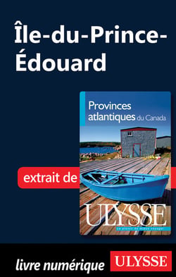L'île-du-prince-édouard - chapitre tiré du guide ulysse « provinces atlantiques du canada »