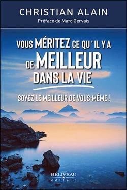 Vous méritez ce qu'il y a de meilleur dans la vie - soyez le meilleur de vous-même !