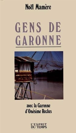 Gens de garonne - avec la garonne d'onesime reclus.