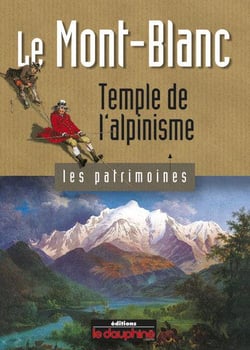 Le Mont-Blanc - temple de l'alpinisme