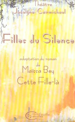 Filles du silence, adaptation du roman de maissa bey, cette fille-la